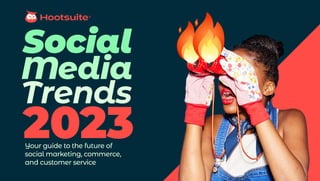 Your guide to the future of
social marketing, commerce,
and customer service
 