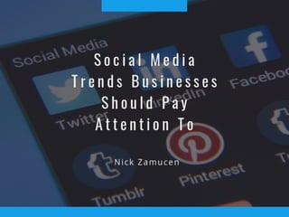 Social Media Trends Businesses Should Pay Attention To