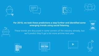 Are you ready?
Here are the top emerging trends for 2018
 