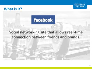 What is it?<br />Social networking site that allows real-time connection between friends and brands.<br />