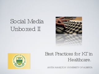 Social Media Unboxed Ii  Best Practices For Kt In Healthcare