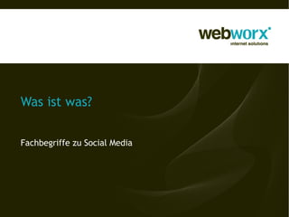 Was ist was?


Fachbegriffe zu Social Media
 