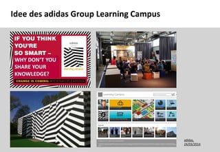35 
Idee des adidas Group Learning Campus 
adidas, 24/03/2014  
