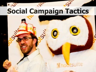 Social Campaign Tactics
 