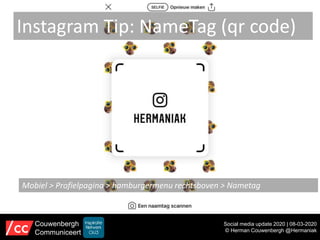 Instagram Tip: NameTag (qr code)
Mobiel > Profielpagina > hamburgermenu rechtsboven > Nametag
Social media update 2020 | 0...