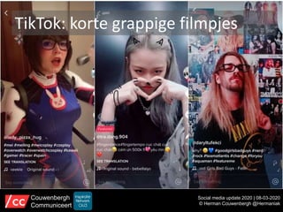 TikTok: korte grappige filmpjes
Social media update 2020 | 08-03-2020
© Herman Couwenbergh @Hermaniak
Couwenbergh
Communic...