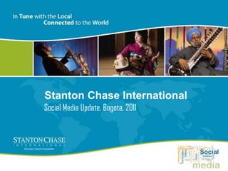Stanton Chase International
Social Media Update, Bogota, 2011
 