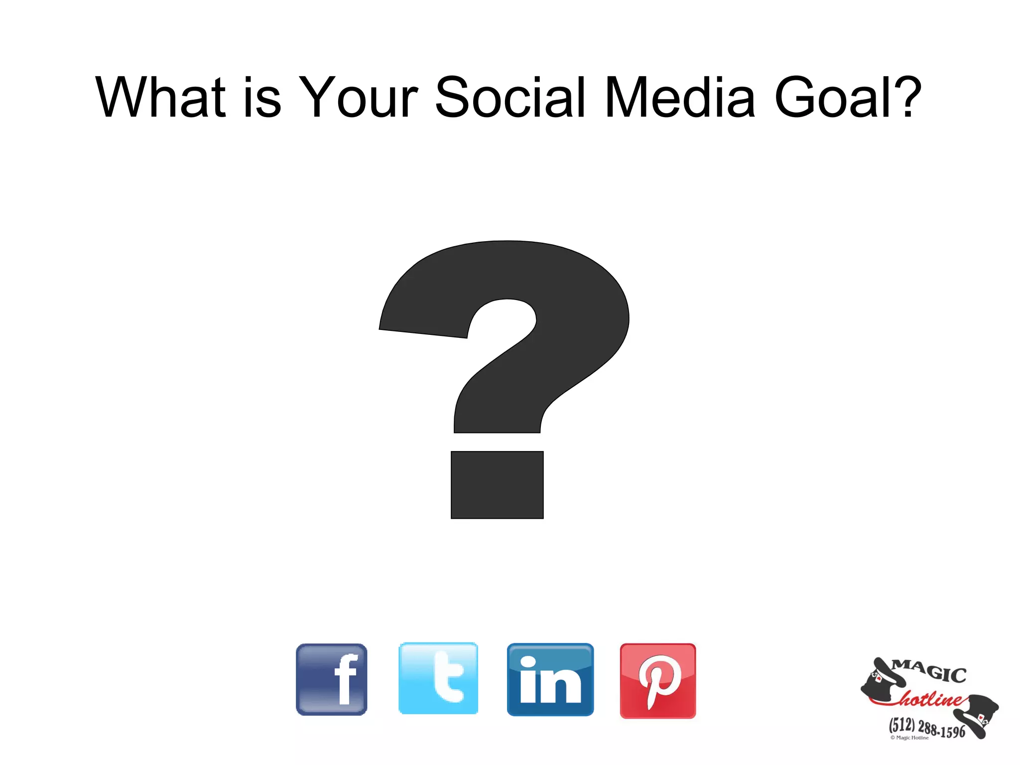 What is Your Social Media Goal?
 