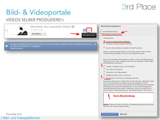 Bild- & Videoportale
   VIDEOS SELBER PRODUZIEREN




   Youtube.com
// Bild- und Videoplattformen
 