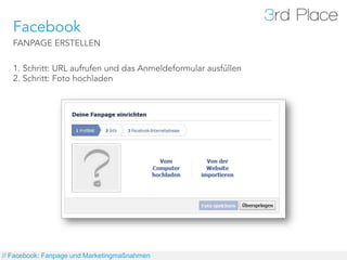 Facebook
   FANPAGE ERSTELLEN

   1. Schritt: URL aufrufen und das Anmeldeformular ausfüllen
   2. Schritt: Foto hochladen...