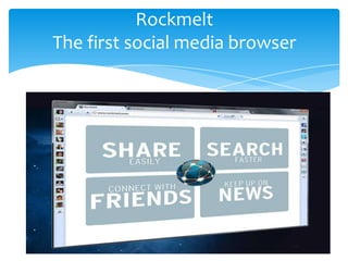 RockmeltThe firstsocial media browser