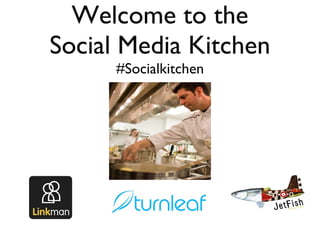 Welcome to the Social Media Kitchen #Socialkitchen 