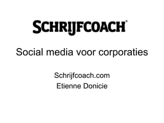 Social media voor corporaties Schrijfcoach.com Etienne Donicie 