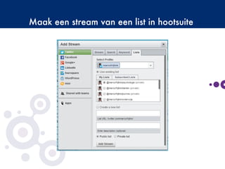 Maak een stream van een list in hootsuite
 