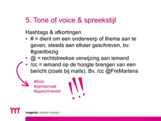 5. Tone of voice & spreekstijl 
“Winning subjects” 
• Foto’s van GWP/stage/bedrijfsbezoek 
• Foto’s van de proclamatie 
• ...