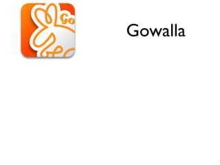 Gowalla
 