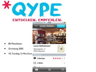 •   80 Mitarbeiter

•   Gründung 2005

•   VC Funding 13 Mio Euro
 