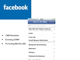 •   1.000 Mitarbeiter

•   Gründung 2/2004

•   VC Funding 836 Mio USD
 