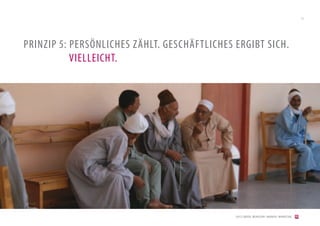 15




PRINZIP 5: PERSÖNLICHES ZÄHLT. GESCHÄFTLICHES ERGIBT SICH.
           VIELLEICHT.




                                              [2012] BADER. MENSCHEN I MARKEN I MARKETING
 