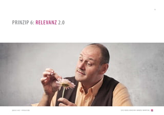 16




PRINZIP 6: RELEVANZ 2.0




QUELLE: OLLY - FOTOLIA.COM   [2012] BADER. MENSCHEN I MARKEN I MARKETING
 