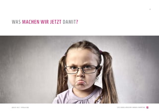 41




WAS MACHEN WIR JETZT DAMIT?




QUELLE: OLLY - FOTOLIA.COM    [2012] BADER. MENSCHEN I MARKEN I MARKETING
 