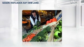 Segen: Hofladen auf dem Land.Segen: Hofladen auf dem land.
 
