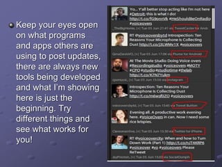 Keep your eyes open
on what programs
and apps others are
using to post updates,
there are always new
tools being developed
and what I’m showing
here is just the
beginning. Try
different things and
see what works for
you!
 