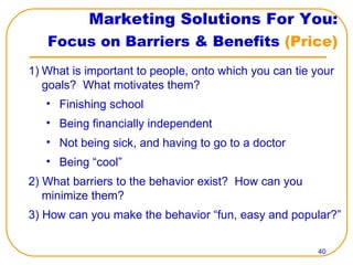 Marketing Solutions For You:   Focus on Barriers & Benefits  (Price) ,[object Object],[object Object],[object Object],[object Object],[object Object],[object Object],[object Object]