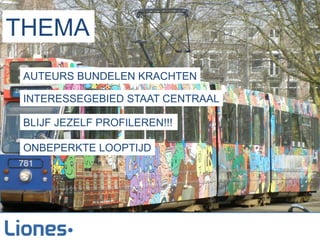 THEMA
 AUTEURS BUNDELEN KRACHTEN

 INTERESSEGEBIED STAAT CENTRAAL

 BLIJF JEZELF PROFILEREN!!!

 ONBEPERKTE LOOPTIJD
 