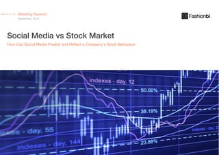Social Media vs Stock Market
Marketing Research
September, 2015
How Can Social Media Predict and Reflect a Company’s Stock Behaviour
 