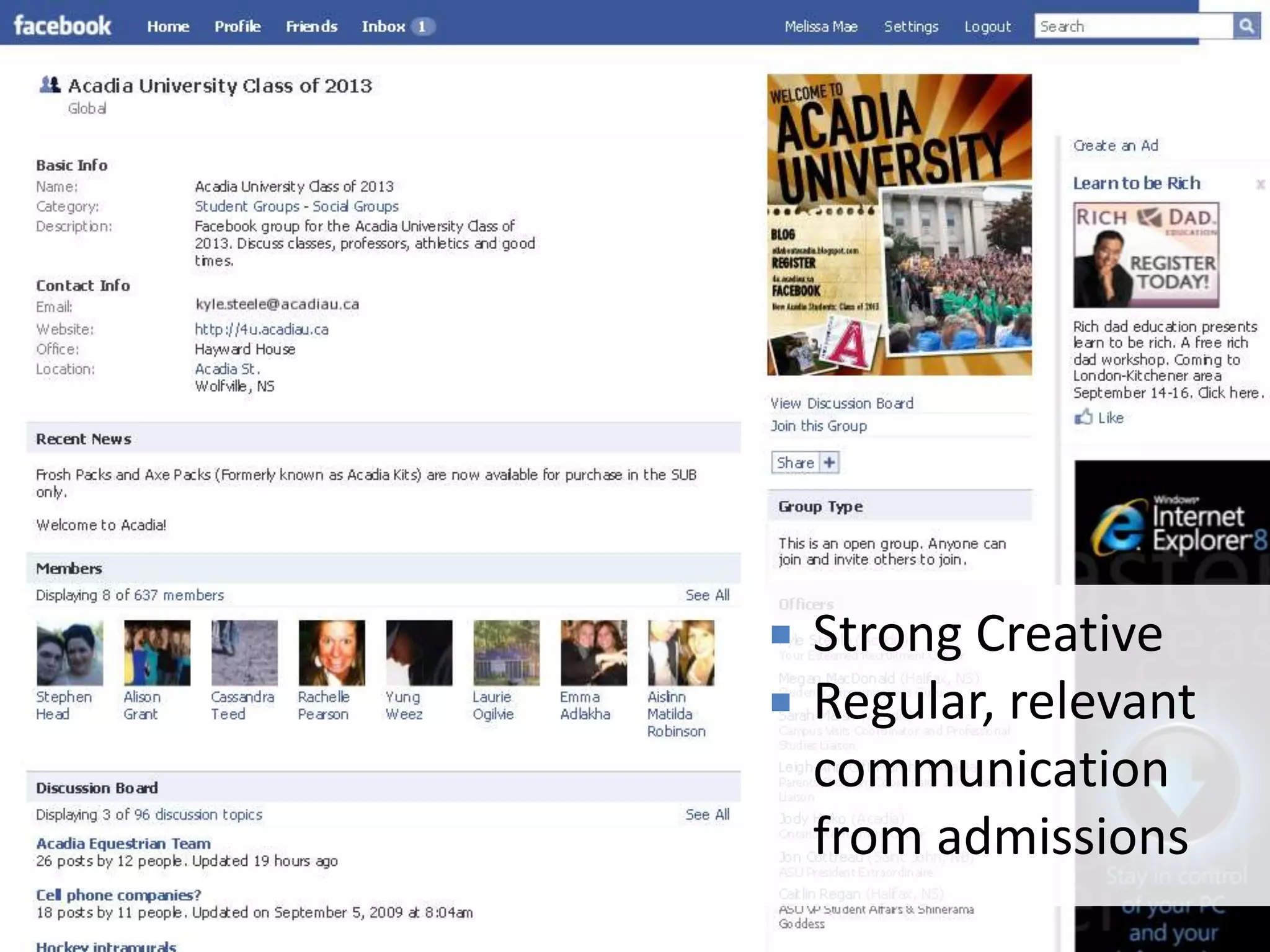    Strong Creative
   Regular, relevant
    communication
    from admissions
 