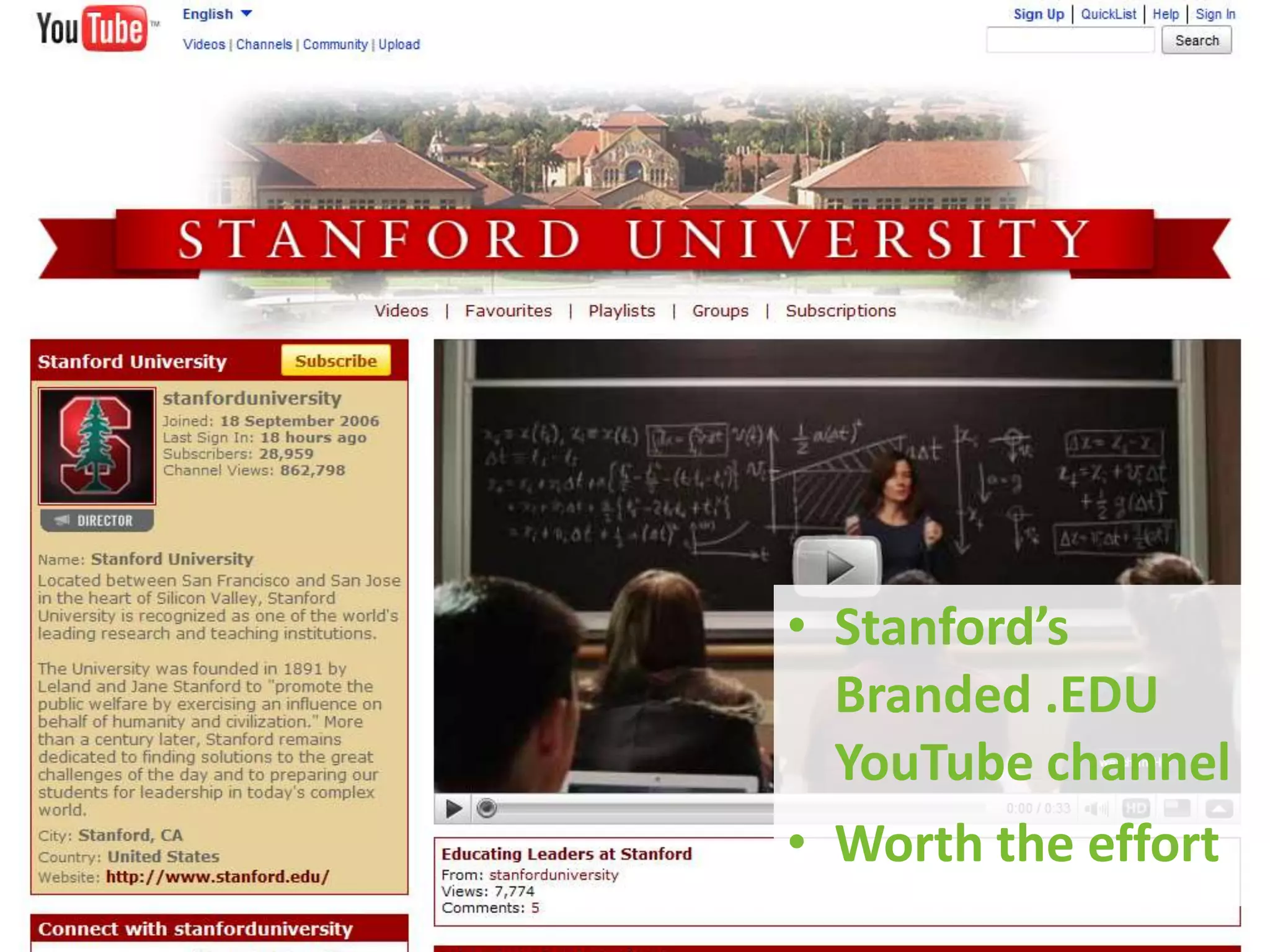 • Stanford’s
  Branded .EDU
  YouTube channel
• Worth the effort
 