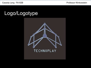 Cassidy Lang FA102B Professor Klinkowstein
Logo/Logotype
 