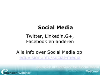 Social Media voor bedrijven
Welke kansen biedt het jouw bedrijf?
Alle info over Social Media op
eduvision.nl/socialmedia

Hilde Mussche

 