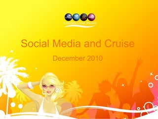 Social Media and Cruise December 2010 