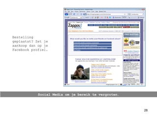 Social Media om je bereik te vergroten. Bestelling geplaatst? Zet je aankoop dan op je Facebook profiel. 