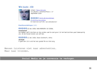 Social Media om je conversie te verhogen. Mensen luisteren niet naar advertenties. Maar naar vrienden. 