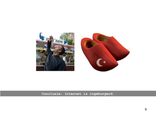 Conclusie: Internet is ingeburgerd. 