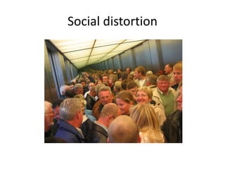 Social distortion<br />