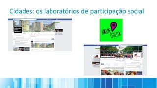 Cidades: os laboratórios de participação social
 