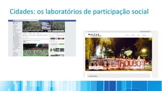Cidades: os laboratórios de participação social
 