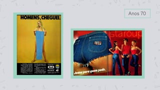 Anos 70
 