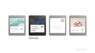Conciso 
#androidwear 
 