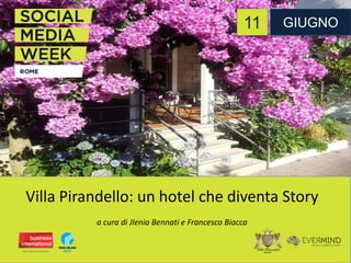 Villa Pirandello: un hotel che diventa Story
a cura di Jlenia Bennati e Francesco Biacca
11 GIUGNO
 