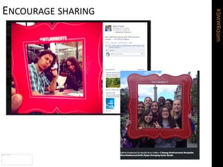 #SMWRdam 
ENCOURAGE SHARING 
 