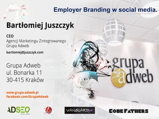 Employer Branding w social media.
 