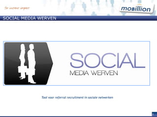 Social Media WervenBereik van sociale netwerken11 miljoenleden,52% bevolking in NL70 miljoen,>1,9 miljoen in Nederland105 miljoen, 10% NL internetgebruikers465 miljoen,2 miljoen in Nederland 