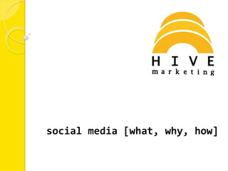 social media [what, why, how]
 