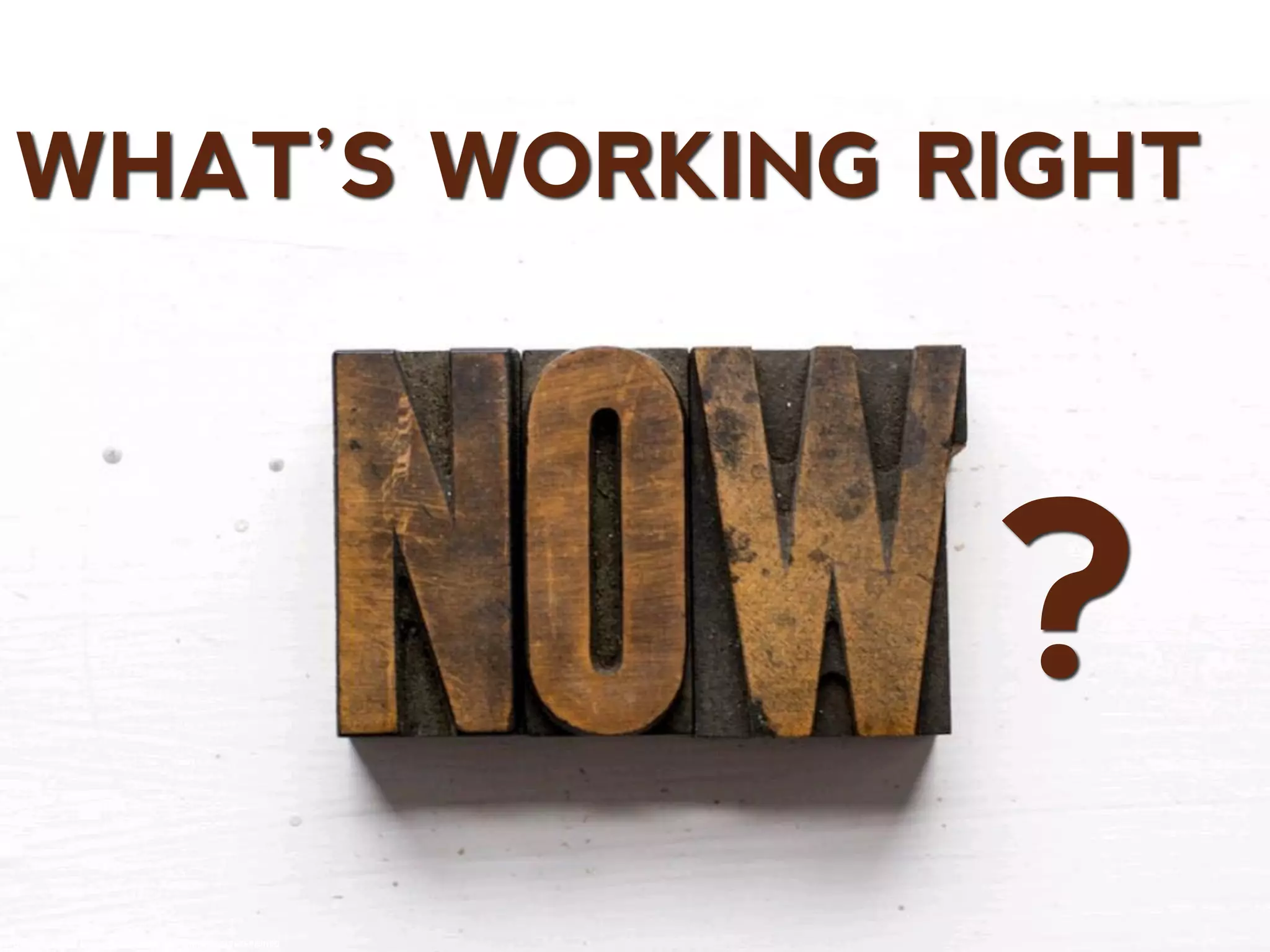 WHAT’S WORKING RIGHT
cc: David Hilowitz - https://www.flickr.com/photos/12176869@N00
?
 