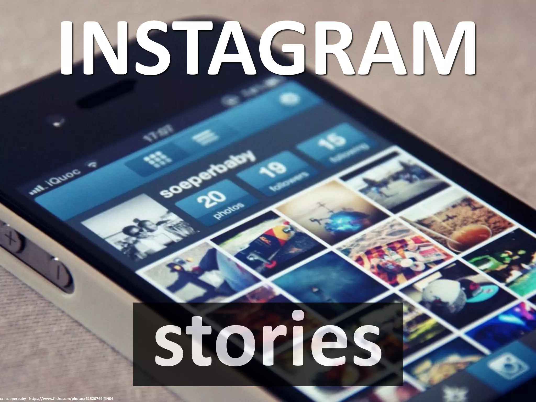 INSTAGRAM
cc: soeperbaby - https://www.flickr.com/photos/61520749@N04
stories
 